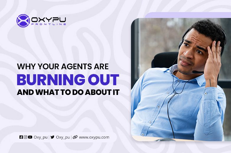 Agent burn out